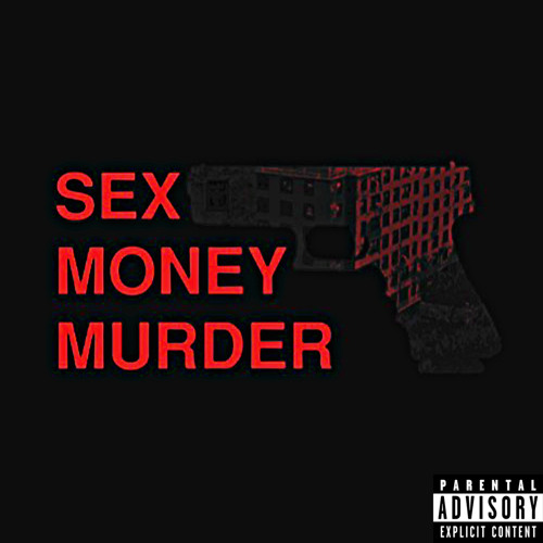 SEX, MONEY, MURDER