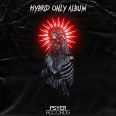 Psyer Records Presents: HYBRID ONLY ALBUM (Crossfade)