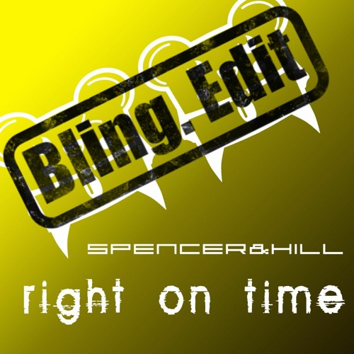 Spencer & Hill - Right On Time (Bling. Edit) FREE DL
