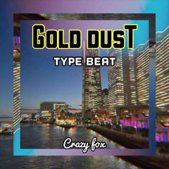 Gold dust ( Type Beat ) Crazy fox