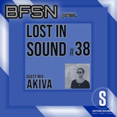 Saturo Sounds - BFSN pres. Lost In Sound #38 - Guestmix by AKIVA - March 2024