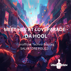 FREE DL !!! Meet her at Loveparade - Da Hool ( Techno Bootleg Salvatore Polizzi ) Master 140bpm