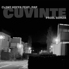 Clint Hoffa - Cuvinte feat. PAP prod. Borza