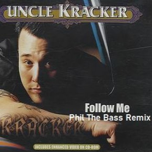 Uncle Kracker - Follow Me (Phil The Bass Remix)