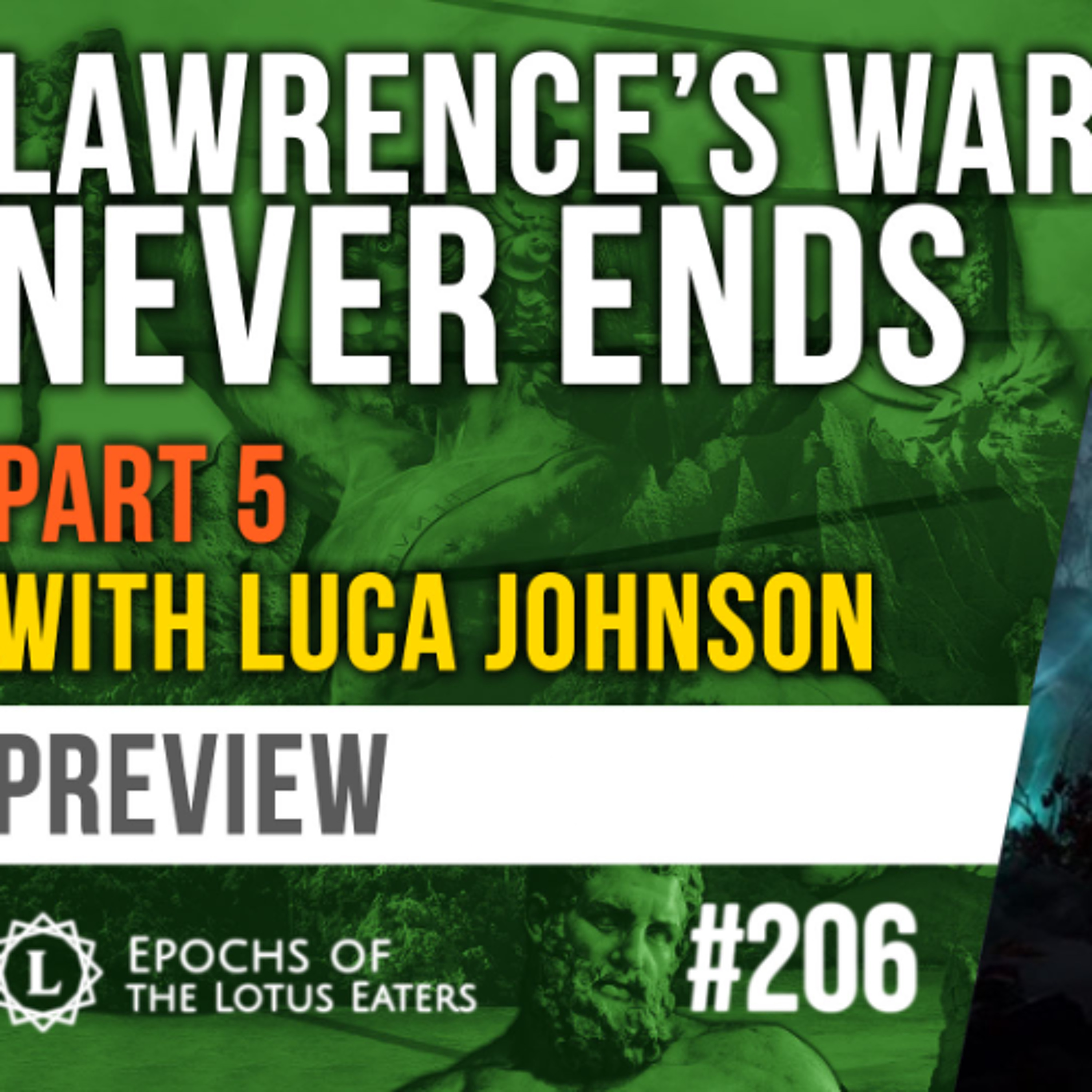PREVIEW: Epochs #206 | Lawrence of Arabia with Luca Johnson: Part V
