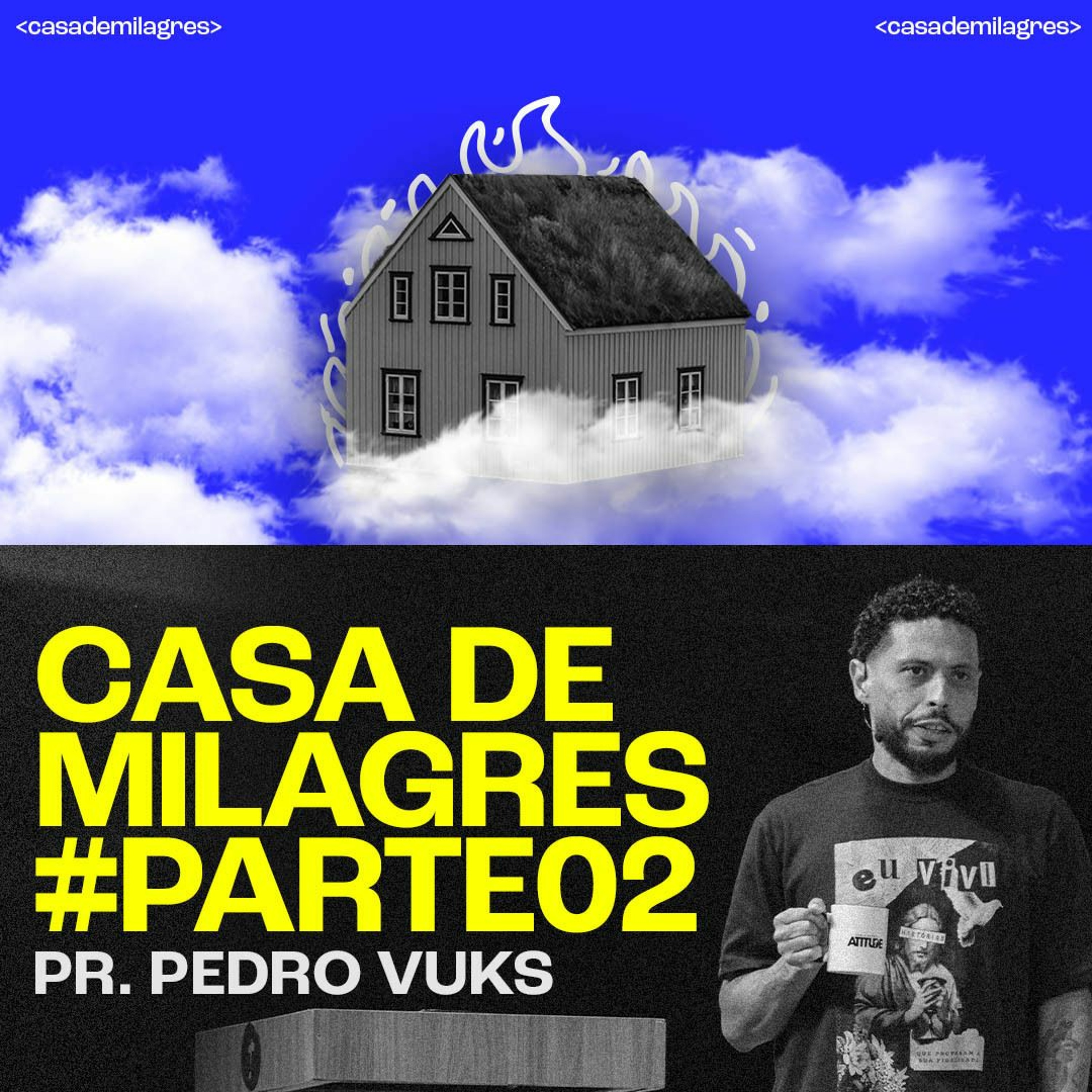 Casa De Milagres | Parte 02  Pr. Pedro Vuks episode artwork