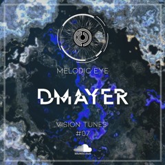 Vision Tunes #07 - D Mayer