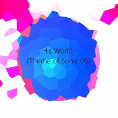 His World (Theme of Sonic the Hedgehog 2006 | Remix)