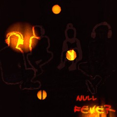 Null Fever
