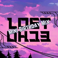 Lost Echo Mini Birthday Mix