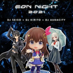 DJ☆SEISO B2B DJ KIRITO B2B DJ AUDACITY @ EON NIGHT 2021 12/18/2021