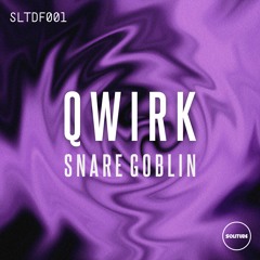 Qwirk - Snare Goblin [FREE DOWNLOAD]