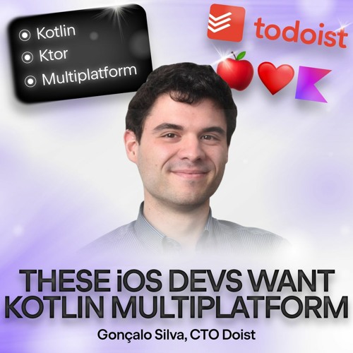 Why iOS Developers at Todoist Wanted Kotlin Multiplatform
