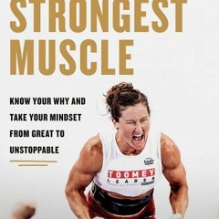 [PDF Download] The Heart Is the Strongest Muscle: Know Your Why and Take Your Mindset from Great to