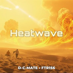 Heatwave • FTR156