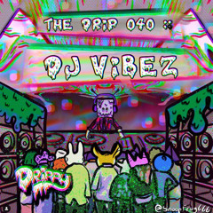 The Drip 040 :: DJ Vibez