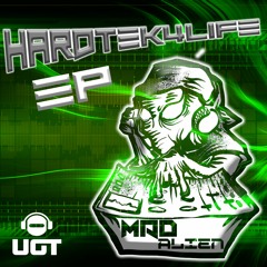 Mad Alien - Hardtek4Life - Underground Tekno