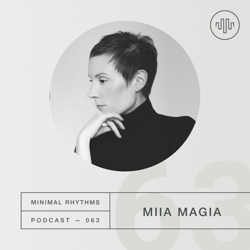 Minimal Rhythms 063 - Miia Magia