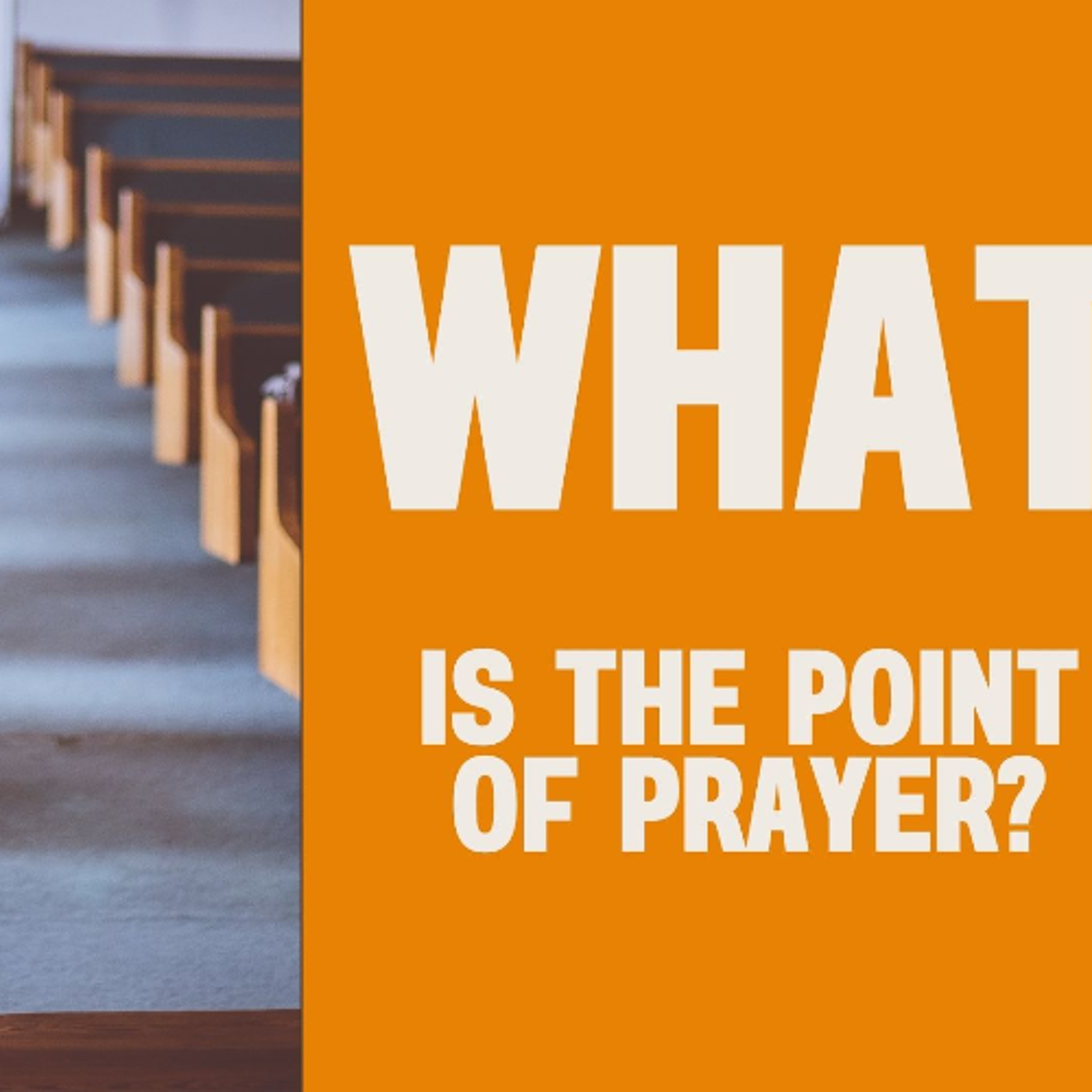 8-10-25:  What is the Point of Prayer? episode artwork