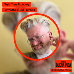 Night Time Economy - Radio Buena Vida 20.11.25