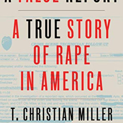 free KINDLE 📔 A False Report: A True Story of Rape in America by  T. Christian Mille