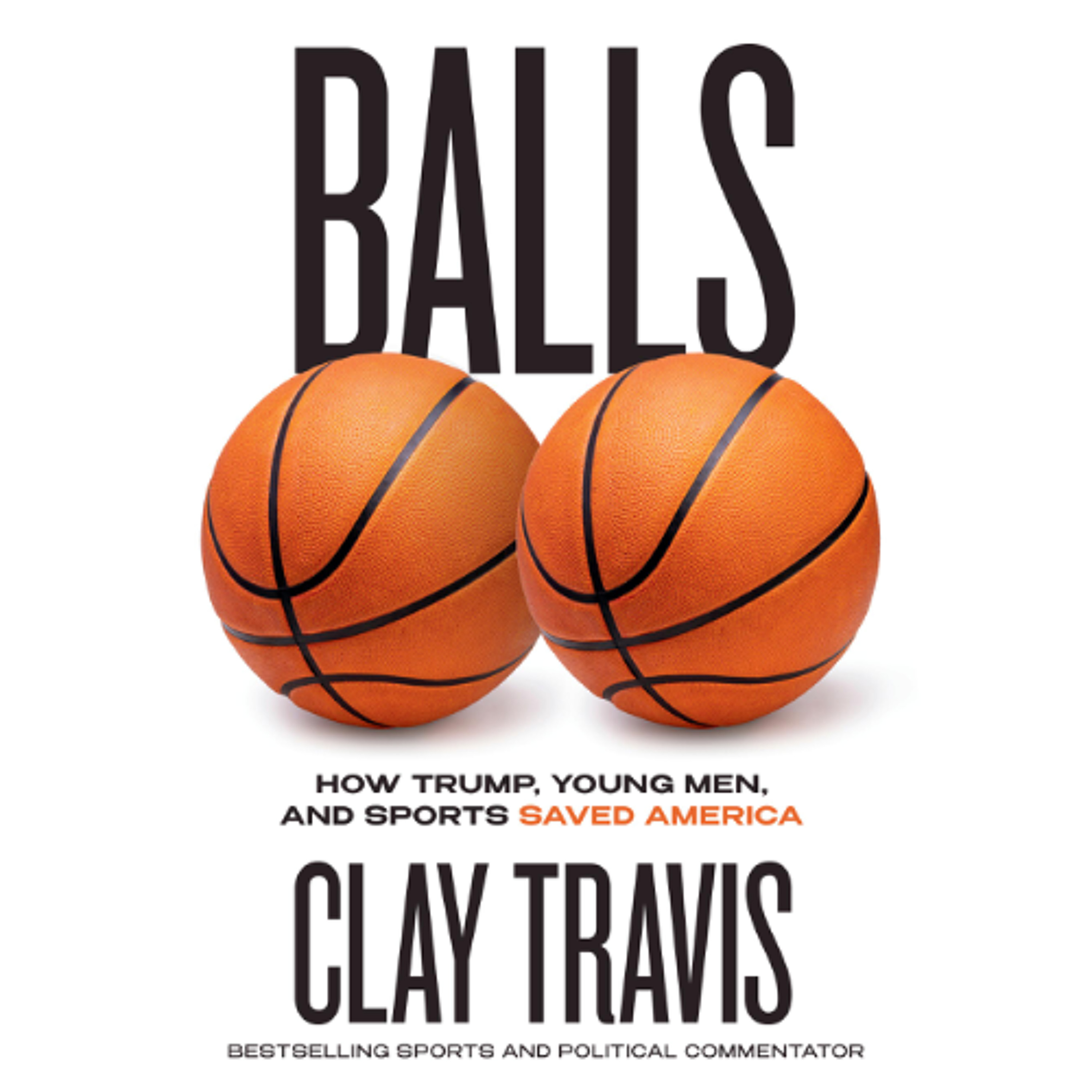 Balls by Clay Travis read by Clay Travis episode artwork