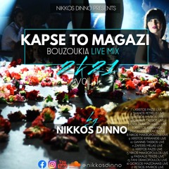 KAPSE TO MAGAZI 2K21 [ Bouzoukia Live Mix I ] by NIKKOS DINNO | Ελληνικά Μπουζούκια