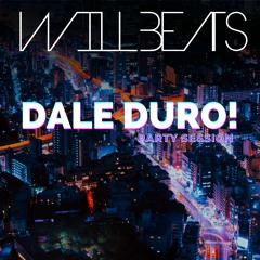 DJ WILL BEATS - DALE DURO! Party Session