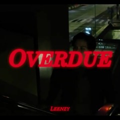 LEENZY - OVERDUE (producer's Cut)