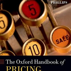 [Get] [EPUB KINDLE PDF EBOOK] The Oxford Handbook of Pricing Management (Oxford Handb