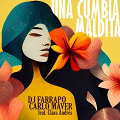 Premiere | Dj Farrapo & Carlo Maver Feat. Clara Andrés | Una Cumbia Maldita [WalrusRec]