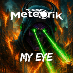 My Eye - Meteorik (FREE DL)