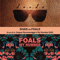 Sivas vs. Foals - d.a.u.d.a. (Jesper Rummenigge's My Number Edit)