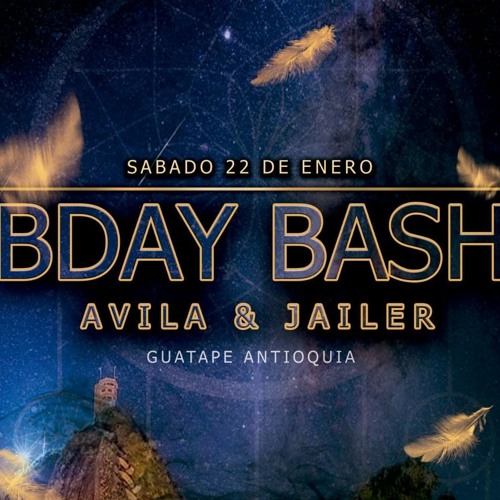 BDAY BASH Avila & Jailer (GUATAPE EDITION)