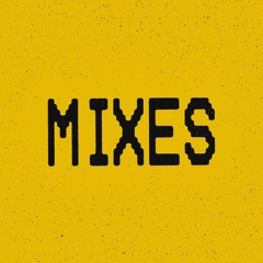 M I X E S