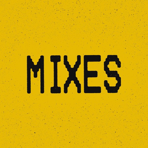 M I X E S
