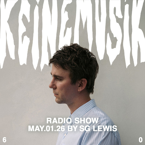 Keinemusik Radio Show by SG Lewis 01.05.2026