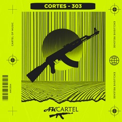 CORTES - 303 (Original Mix) [AK CARTEL]