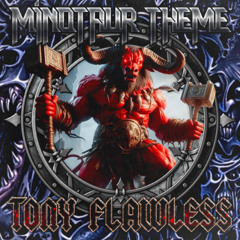 TONY FLAWLESS - MINOTAUR THEME [PROD. MAGIGRAVIS]