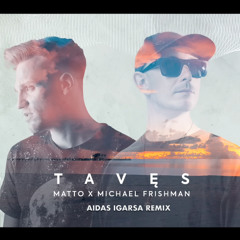 Matto x Michael Frishman - Tavęs (AIDAS IGARSA Remix)