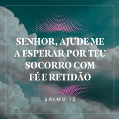 338. Senhor, ajude me a esperar por Teu socorro com fé e retidão - André Gava