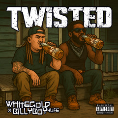 Twisted (feat. BillyBoy4Life)