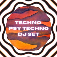 Techno / Psy Techno Dj Set