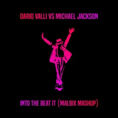 Dario Valli Vs Michael Jackson - Into The Beat It (Malbix Mashup)(CR Filter) - FREE DOWNLOAD