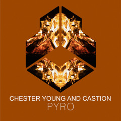 Chester Young and Castion - PYRO
