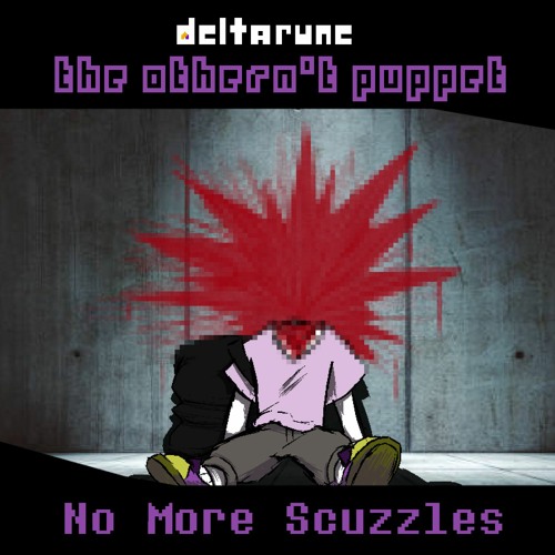 [the othernt] - No More Scuzzles