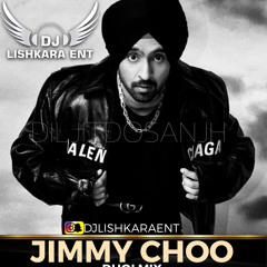 JIMMY CHOO - DHOLMIX - DILJIT DOSANJH - DJ LISHKARA