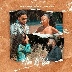 Lippe Monteiro feat. Tony Fika - N'ten Ki Bai