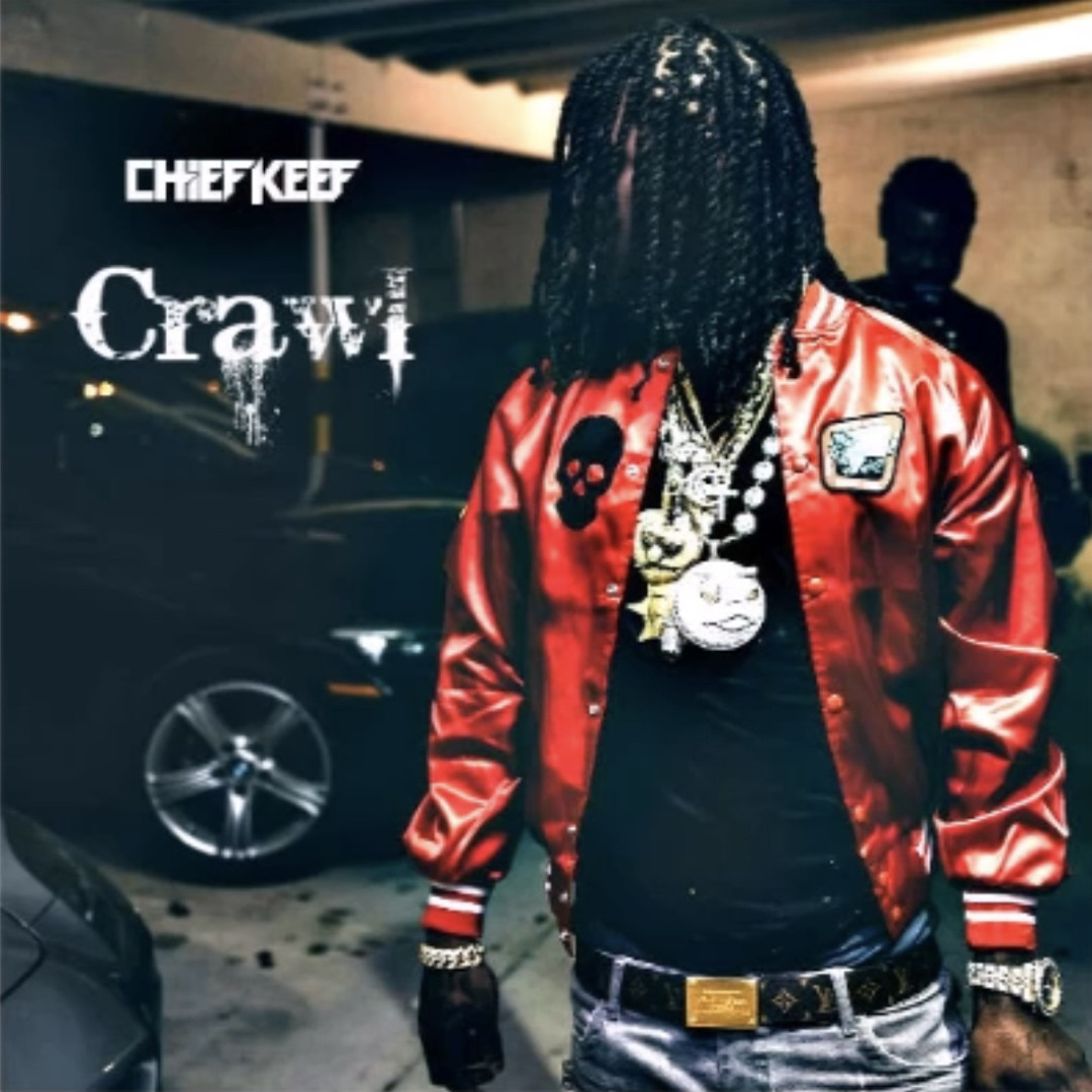 Stream Chief Keef - “Crawl” (2016) by Glo Gang Promoter Stream Chief Keef - “Crawl” (2016) by Glo Gang Promoter