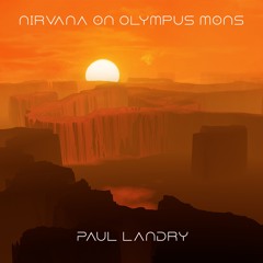 Nirvana On Olympus Mons (parimita edit) | Paul Landry